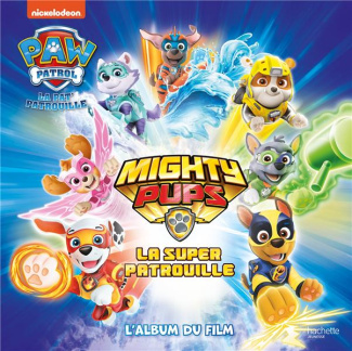 Mighty Pups, la super patrouille. L'album du film