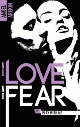 No love No fear Tome 1 : Play with me