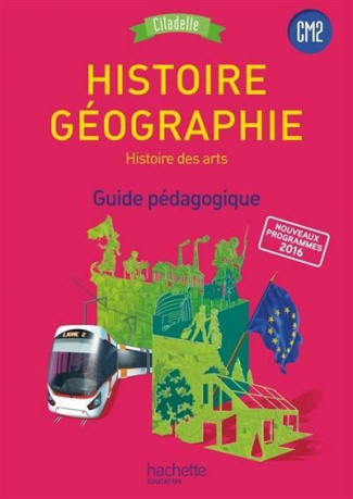 Histoire-Géographie Histoire des arts CM2. Guide pédagogique, Edition 2017