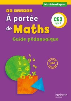 Le Nouvel A portée de maths CE2. Guide pédagogique, Edition 2017