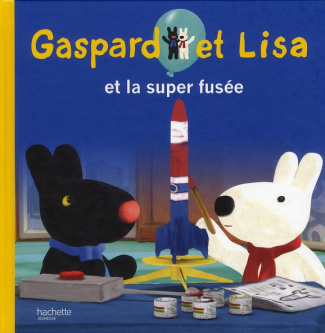Les catastrophes de Gaspard et Lisa : Gaspard et Lisa et la super fusée
