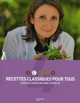 Recettes classiques pour tous. Leçon de cuisine par Anne-Sophie Pic