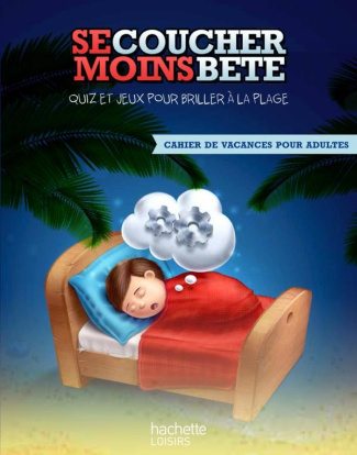 Se coucher moins bête en vacances