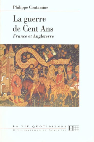 AU TEMPS DE LA GUERRE DE CENT ANS. France et Angleterre