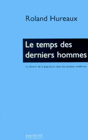 Le temps des derniers hommes. Le devenir de la population dans les sociétés modernes