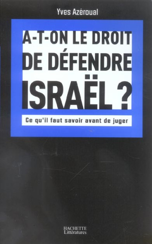A-t-on le droit de défendre Israël ? Ce qu'il faut savoir avant de juger