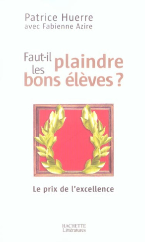 Faut-il plaindre les bons élèves ? Le prix de l'excellence