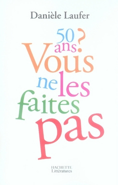 50 Ans ? Vous ne les faites pas