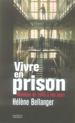 Vivre en prison. Histoires de 1945 à nos jours