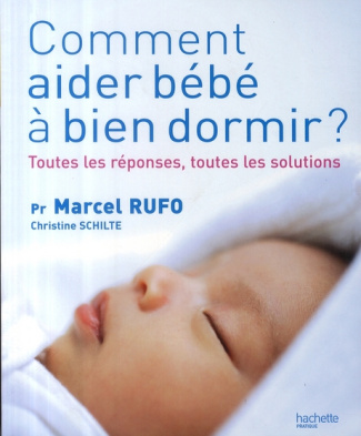 Comment aider bébé à bien dormir ? / Toutes les réponses, toutes les solutions