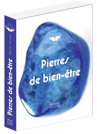 Pierres de bien-être. Guide d'équilibre intérieur par les minéraux