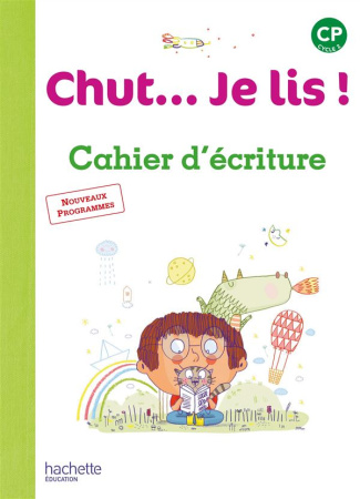 Chut... Je lis ! CP. Cahier d'écriture, Edition 2016