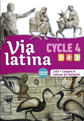 Latin 5e 4e 3e Cycle 4 Via latina. Edition 2017