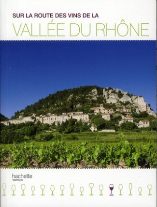 Sur la route des vins de la vallée du Rhône