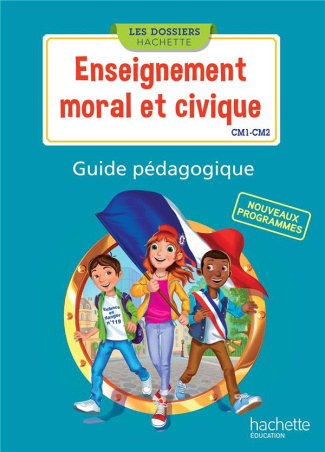 Enseignement moral et civique CM1-CM2. Guide pédagogique, Edition 2016