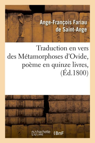 TRADUCTION EN VERS DES METAMORPHOSES D'OVIDE, POEME EN QUINZE LIVRES, (ED.1800)