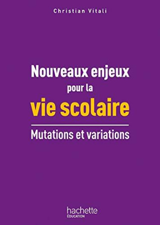 Nouveaux enjeux pour la vie scolaire. Mutations et variations
