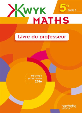 Kwyk Maths 5e. Livre du professeur, Edition 2016