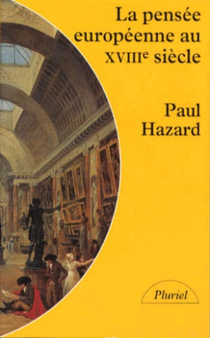 La Pensée européenne au XVIIIème siècle. De Montesquieu à Lessing