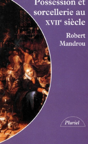 Possession et sorcellerie au XVIIe siècle. Textes inédits