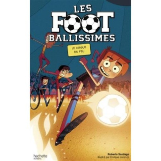 Les Footballissimes Tome 8 : Le cirque du feu