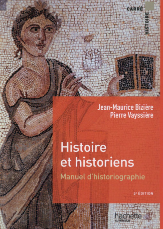 Histoire et historiens. Manuel d'historiographie, 2e édition