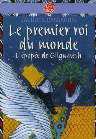 Le premier roi du monde. L'épopée de Gilgamesh