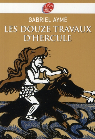 Les douze travaux d'Hercule. Récits des temps mythologiques