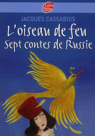 L'oiseau de feu. Sept contes de Russie