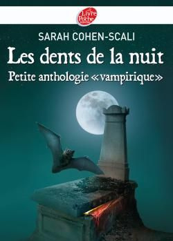 Les dents de la nuit. Petite anthologie vampirique