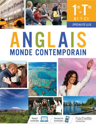 Anglais monde contemporain 1re-Tle B1>C1 spécialité LLCE. Edition 2021