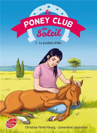 Le Poney Club du Soleil Tome 1 : Le poulain d'Alix