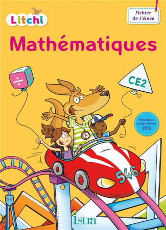 Mathématiques CE2 Litchi. Fichier de l'élève, Edition 2016