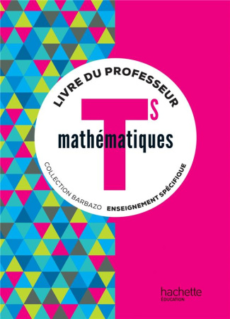 Mathématiques Tle S. Livre du professeur