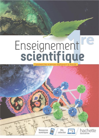 Enseignement scientifique 1re. Edition 2019