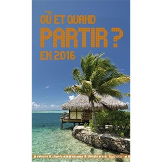 Où et quand partir en 2016 ?