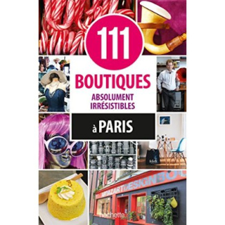 111 boutiques absolument irrésistibles à Paris