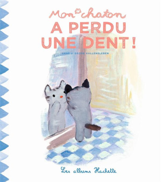 Mon chaton Tome 4 : Mon chaton a perdu une dent !
