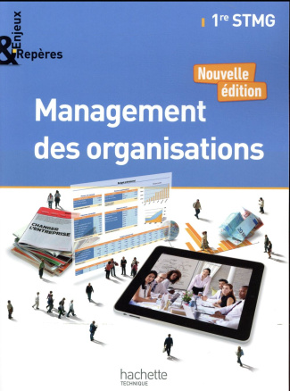 Management des organisations 1re STMG Enjeux & Repères. Edition 2017