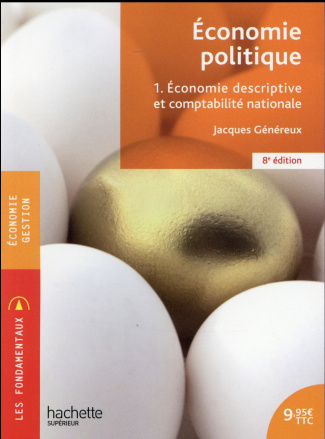 Economie politique Tome 1 : Economie descriptive et comptabilité nationale. 8e édition