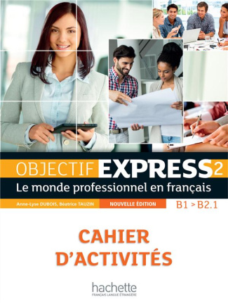 Objectif Express 2 B1/B2.1. Cahier d'activités, avec 1 CD audio