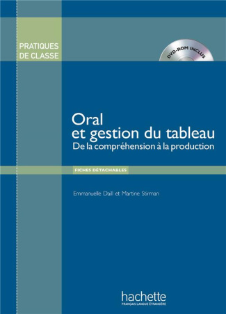 Oral et gestion du tableau. De la compréhension à la production, avec 1 DVD