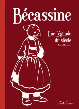 Bécassine. Une légende du siècle