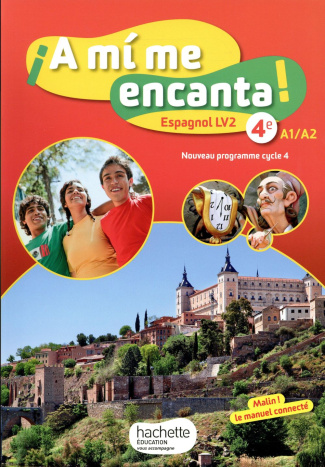 Espagnol 4e LV2 Cycle 4 A1-A2 A mi me encanta ! Livre de l'élève, Edition 2017