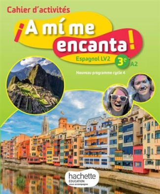 Espagnol 3e LV2 A mi me encanta ! Cahier d'activités, Edition 2017