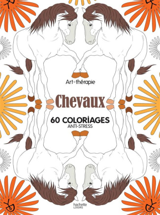 Chevaux. 60 coloriages anti-stress