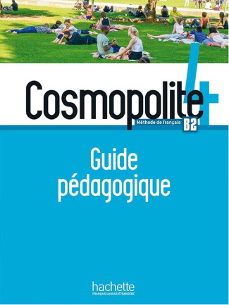 Cosmopolite 4 B2. Guide pédagogique