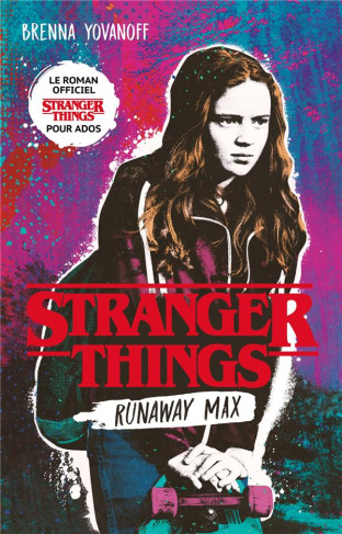 Stranger Things Tome 1 : Runaway Max