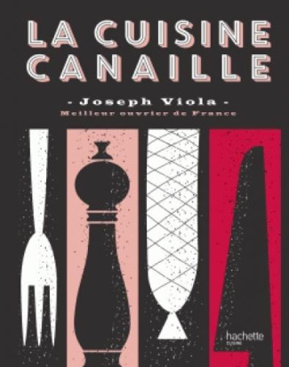 Cuisine canaille Joseph Viola