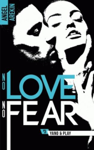No love No fear Tome 3 : Yano & Play